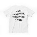 Load image into Gallery viewer, Anti Dog Park Dog Park Club - White T-Shirt